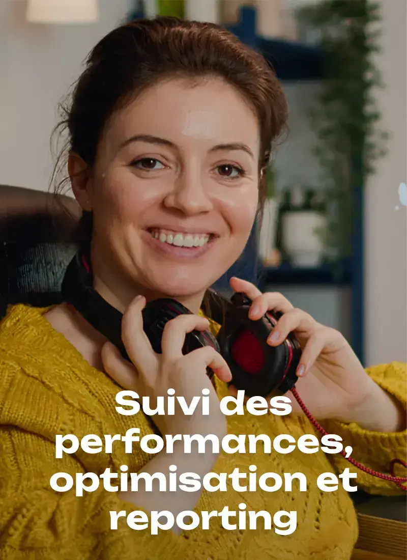 Suivi des performances, optimisation et reporting